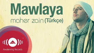 Maher Zain  Mawlaya TurkishTürkçe  Official Lyric Video [upl. by Stacia]