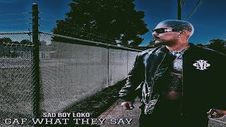 Sad Boy Loko Feat Rowdy Racks  GAF What They Say Remix Prod by OneEightSeven [upl. by Nnaasil]