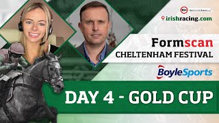 CHELTENHAM DAY 4 TIPS  GOLD CUP DAY  FORMSCAN [upl. by Nannaihr138]