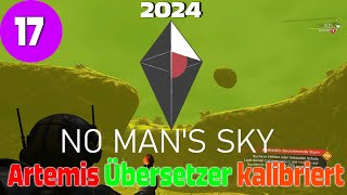 NO MANS SKY 2024  17  Artemis Übersetzer kalibriert [upl. by Ffoeg773]