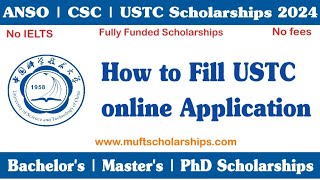 How to Fill USTC online Application for ANSO  CSC and USTC Scholarships  How to apply  2024 [upl. by Moyra208]