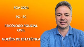 FGV24Q078 – FGV – CONCURSO PC  SC 2024 – PSICÓLOGO POLICIAL CIVIL – NOÇÕES DE ESTATÍSTICA [upl. by Nosauq]