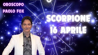 Scorpione ♏️ Martedì 16042024 🔮 Oroscopo di Paolo Fox  La settimana inizia col piede giusto [upl. by Hertz]