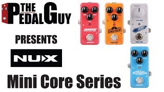 ThePedalGuy Presents the NuX Mini Core Series Pedals [upl. by Haliehs306]