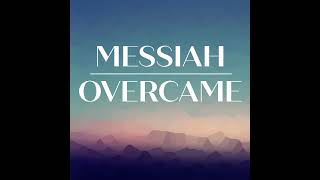 Messiah overcame lyricsKaren Peck and New River [upl. by Nefets847]