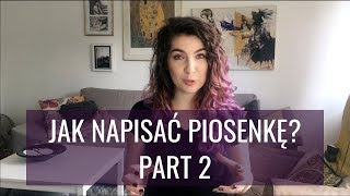 JAK NAPISAĆ PIOSENKĘ CZ2 [upl. by Vento711]