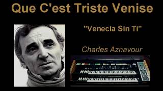 Que Cest Triste Venise  Venecia Sin Ti  Charles Aznavour  Omar Garcia  HAMMOND X66 [upl. by Siobhan]