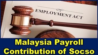 Malaysia Payroll and Employment Act  Contribution of Socso The responsibility of employer [upl. by Namra262]