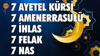 7 Ayetel Kürsi 7 Amenerrasulü 7 İhlas 7 Felak 7 Nas Kuranı Kerim Rukye [upl. by Nedak885]