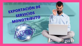 💥EXPORTAR SERVICIOS y cobro en dólares💸 con MONOTRIBUTO [upl. by Bocock]