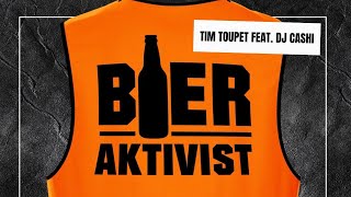 Bieraktivist  Tim Toupet feat DJ Cashi offizielles Video [upl. by Akcirderf365]