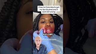 Lip Blushing GONE WRONG  Plastic Surgeon Reacts [upl. by Krasnoff]