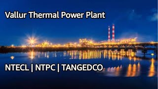 NTPC  NTECL  Vallur Thermal Power Station  Ennore  NTPC  Athipattu  TANGEDCO  Thermal Power [upl. by Salli]