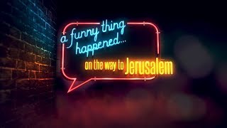 A Funny Thing Happened On The Way To Jerusalem [upl. by Gayleen]