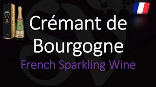 How to Pronounce Crémant de Bourgogne French Burgundy Sparkling Wine Pronunciation [upl. by Iur]