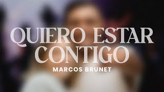 Marcos Brunet  Quiero Estar Contigo [upl. by Katz]