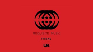 UE Premiere Friske  Principles  Requisite Music [upl. by Mechling207]