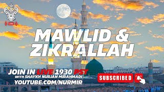 🔴 LIVE  MAWLID amp ZIKRALLAH With Shaykh Nurjan Mirahmadi Sufi Meditation Center [upl. by Anahpos]