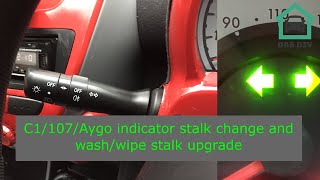 C1107Aygo indicator stalk change and washwipe stalk upgrade [upl. by Assirec]