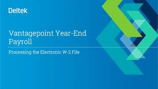 Vantagepoint Year End Payroll Processing Electronic W2 File 2023 [upl. by Veejar]