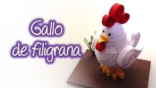 Gallo o Pollo de Filigrana  Rooster or Chicken Quilling [upl. by Sahpec]