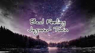 Bad FeelingJagwar Twin CleanLyrics [upl. by Donegan]