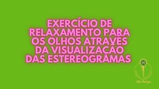 Exercício de relaxamento para os olhos através das estereogramas [upl. by Jabon]