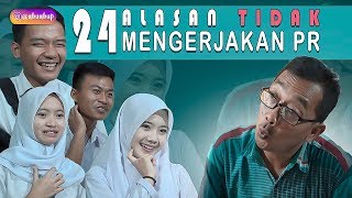 24 ALASAN TIDAK MENGERJAKAN PR [upl. by Sidnee]