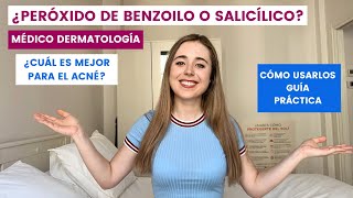 ACNÉ ¿PERÓXIDO DE BENZOILO O SALICÍLICO ¿CUÁL ES MEJOR ¿CÓMO USARLOS MÉDICO DERMATOLOGÍA [upl. by Nodlew]