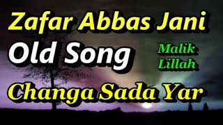 Zafar Abbas Jani  Changa Sada Yaar Ain  Best Old Punjabi Song  Purani Yadain [upl. by Eugenie]