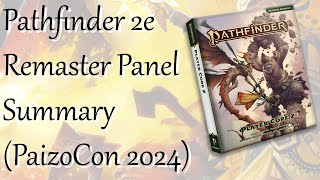 Pathfinder 2e Remaster Panel Summary [upl. by Ellehcor459]