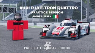 AUDI R18 ETRON QUATTRO Practice Session  Project Trackday Roblox [upl. by Eliathas310]