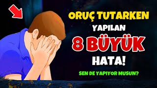 Birçok Kişinin Ramazanda Oruç Tutarken Yaptığı 8 BÜYÜK HATA Bunları Yapma oruç ramazan [upl. by Auoz]