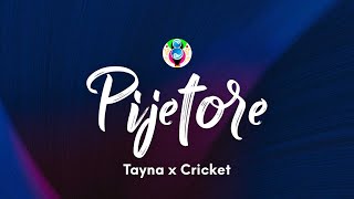 Tayna x Cricket  Pijetore TekstiLyrics [upl. by Enniroc]