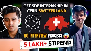 Get SDE Internship in Switzerland NO INTERVIEWS 🔥 55 Lakh Stipend Flight Visa Sponsored  CERN 🇨🇭 [upl. by Linc291]