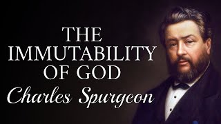 “The Immutability of God”  Charles Spurgeon Sermon  Malachi 36  “I am the Lord I change not” [upl. by Weaver477]