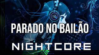 NIGHTCORE Parado no Bailão  MC L da Vinte MC Gury [upl. by Anny]