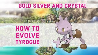 How to Evolve Tyrogue  Pokemon GoldSilverCrystal [upl. by Suiremed320]