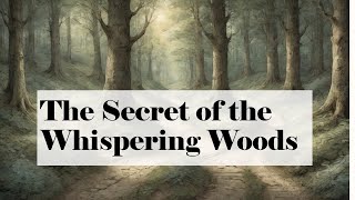 No14 The Secret of the Whispering Woods  Learn English Through Short Stories [upl. by Abbottson]