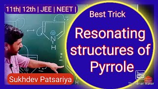 L  10  Resonating structures of Pyrrole  Aromatic heterocyclic Compound  1112JEENEET [upl. by Ahsiened]