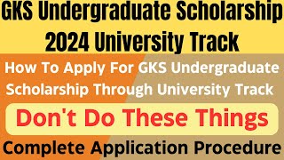 How To Apply For GKSKGSP Undergraduate Scholarship 2024 Through University Track [upl. by Erdnael760]