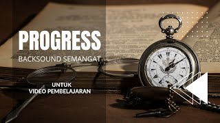 Musik Semangat Untuk Backsound Pembelajaran  Progress [upl. by Tombaugh]