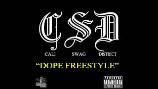 Cali Swag District Dope Freestyle WeAllWeGot Coming Soon [upl. by Retnuh]