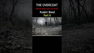 The overcoat by Ruskin Bond part6Readable1 ruskinbond shortstory horrorstories hindistories [upl. by Yleak]