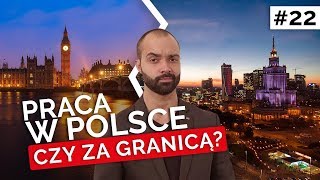 PRACA W POLSCE CZY ZA GRANICĄ [upl. by Rotman]