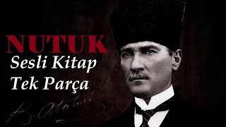 NUTUK Mustafa Kemal ATATÜRK  Sesli Kitap Tek Parça [upl. by Wohlert398]