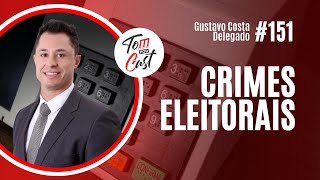 151  CRIMES ELEITORAIS  GUSTAVO COSTA DELEGADO [upl. by Stuckey]