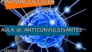 Curso de Farmacologia Aula 16  Anticonvulsivantes  Epilepsia [upl. by Anauqahs]