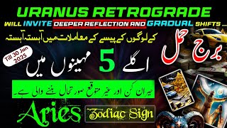 Aries Zodiac SignUranus retrograde in TaurusTraitsBurj Hamaltill 30 January 2025AstrologyPlane [upl. by Laverna]