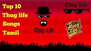 10 Best Thug life songs  Tamil  ITS ME TAMILAN 20 [upl. by Narrad]